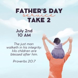 promotional graphic for service honoring fathers taking place July 2nd at 10 am